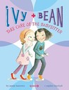 Ivy and Bean Take Care of the Babysitter (Ivy and Bean, #4)