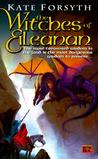 The Witches of Eileanan by Kate Forsyth The Witches of Eileanan by Kate Forsyth