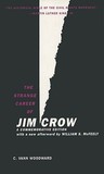 The Strange Career of Jim Crow by C. Vann Woodward The Strange Career of Jim Crow by C. Vann Woodward