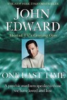 One Last Time by John Edward One Last Time by John Edward