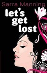 Let's Get Lost by Sarra Manning
