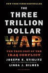 The Three Trillion Dollar War: The True Cost of the Iraq Conflict The Three Trillion Dollar War: The True Cost of the Iraq Conflict