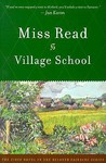 Village School by Miss Read Village School by Miss Read