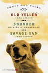 Three Dog Tales: Old Yeller, Sounder, Savage Sam Three Dog Tales: Old Yeller, Sounder, Savage Sam