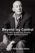 Beyond My Control One Man's Struggle with Epilepsy, Seizure Surgery & Beyond