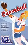 Curveball by Kate Angell