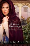 The Silent Governess by Julie Klassen The Silent Governess by Julie Klassen