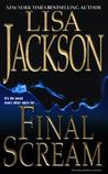 Final Scream by Lisa Jackson Final Scream by Lisa Jackson