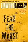 Fear the Worst by Linwood Barclay