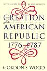 The Creation of the American Republic, 1776-1787 by Gordon S. Wood