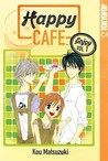 Happy Cafe, Vol. 1 by Kou Matsuzuki Happy Cafe, Vol. 1 by Kou Matsuzuki