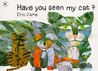 Have You Seen My Cat? by Eric Carle Have You Seen My Cat? by Eric Carle