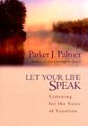 Let Your Life Speak by Parker J. Palmer