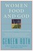 Women Food and God: An Unexpected Path to Almost Everything (ebook)