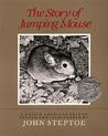 The Story of Jumping Mouse by John Steptoe The Story of Jumping Mouse by John Steptoe
