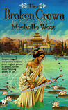 The Broken Crown by Michelle West The Broken Crown by Michelle West