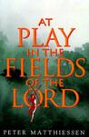 At Play in the Fields of the Lord At Play in the Fields of the Lord