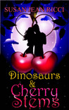 Dinosaurs &  Cherry Stems by Susan Jean Ricci