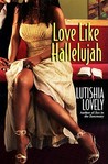 Love Like Hallelujah (Hallelujah Love #2)