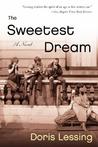 The Sweetest Dream by Doris Lessing The Sweetest Dream by Doris Lessing