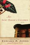 All Aunt Hagar's Children by Edward P. Jones All Aunt Hagar's Children by Edward P. Jones