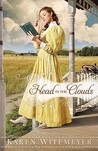 Head in the Clouds by Karen Witemeyer Head in the Clouds by Karen Witemeyer