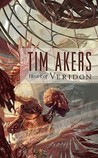 Heart of Veridon by Tim Akers Heart of Veridon by Tim Akers