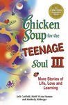 Chicken Soup for the Teenage Soul III by Jack Canfield Chicken Soup for the Teenage Soul III by Jack Canfield