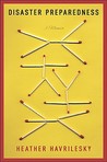 Disaster Preparedness by Heather Havrilesky Disaster Preparedness by Heather Havrilesky