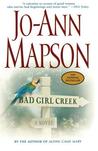 Bad Girl Creek by Jo-Ann Mapson Bad Girl Creek by Jo-Ann Mapson