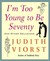 I'm Too Young To Be Seventy...