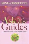 Ask Your Guides by Sonia Choquette Ask Your Guides by Sonia Choquette