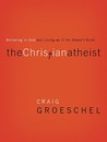 The Christian Atheist by Craig Groeschel The Christian Atheist by Craig Groeschel