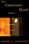 The Conscious Mind by David J. Chalmers