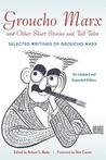 Groucho Marx and Other Short Stories and Tall Tales by Robert S. Bader Groucho Marx and Other Short Stories and Tall Tales by Robert S. Bader