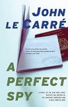A Perfect Spy by John le Carré A Perfect Spy by John le Carré