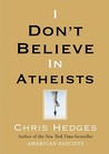 I Don't Believe in Atheists I Don't Believe in Atheists