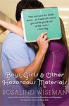 Boys, Girls and Other Hazardous Materials by Rosalind Wiseman Boys, Girls and Other Hazardous Materials by Rosalind Wiseman