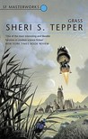 Grass by Sheri S. Tepper Grass by Sheri S. Tepper