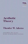 Aesthetic Theory by Theodor W. Adorno Aesthetic Theory by Theodor W. Adorno