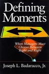 Defining Moments: When Managers Must Choose Between Right and Right