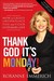Thank God It's Monday!: How to Create a Workplace You and Your Customers Love