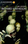 I Am Legend by Richard Matheson I Am Legend by Richard Matheson