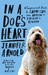In a Dog's Heart: What Our Dogs Need, Want, and Deserve--and the Gifts We Can Expect in Return (Paperback)