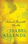 Island Beneath the Sea by Isabel Allende Island Beneath the Sea by Isabel Allende