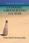 Cosmic Ordering Guide by Stephen Richards Cosmic Ordering Guide by Stephen Richards