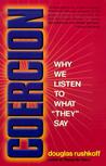 Coercion by Douglas Rushkoff