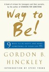 Way to Be! by Gordon B. Hinckley