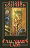 Callahan's Lady (Lady Sally's, #1) by Spider Robinson Callahan's Lady (Lady Sally's, #1) by Spider Robinson