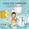 Love You Forever by Robert N. Munsch